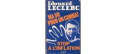 E. Leclerc publie "Ma vie pour- 1974 - Histoire E.Leclerc 